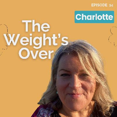 Dropping the Weight, Gaining Control – Charlotte’s Transformation