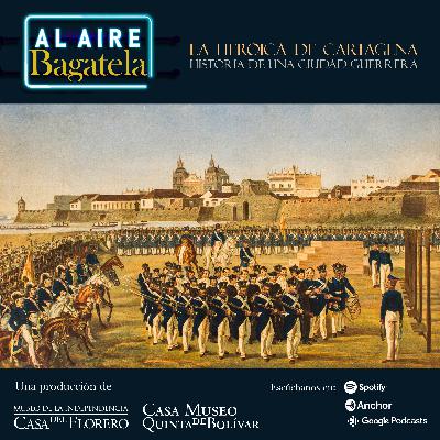 La Heróica de Cartagena: historia de una ciudad guerrera