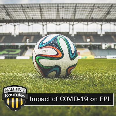 #2 Future of the English Premier League season: Impact of COVID-19 on Football | Halftime Roomies