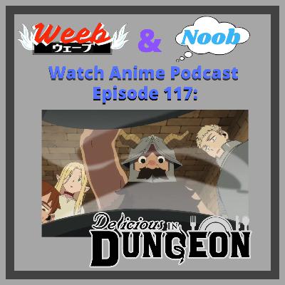 Episode 118: Delicious in Dungeon