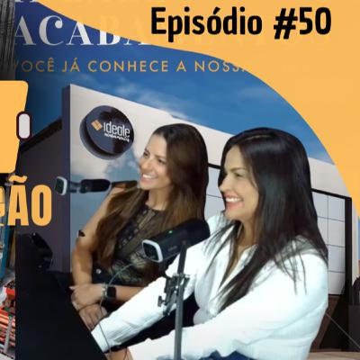 Fernanda e Tatiane / Ideale Acabamento - Papo de peão #50