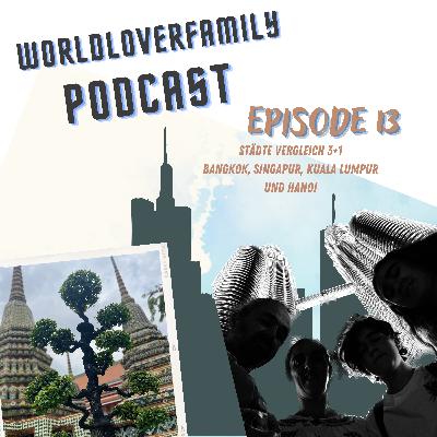 Episode 13: "Der große Städtevergleich Südostasien 3+1"