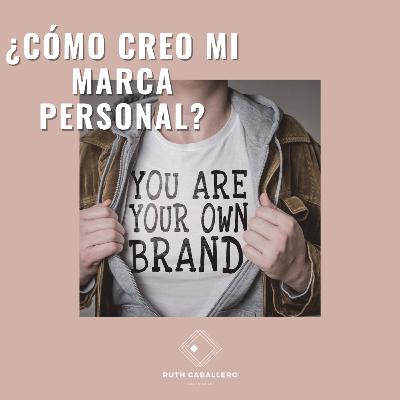 ¿Cómo creo mi marca Personal?