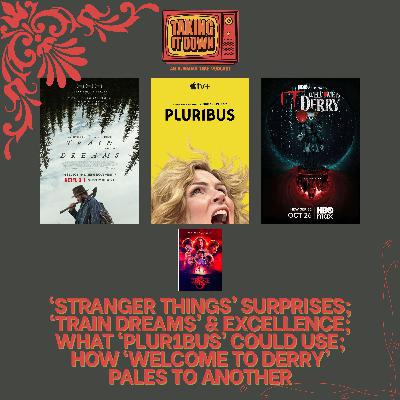 How 'Train Dreams' Is the Movie of the Year, 'Plur1bus' Needs One Change, and 'Welcome to Derry' May Pull It Together How 'Train Dreams' Is the Movie of the Year, 'Plur1bus' Needs One Change, and 'Welcome to Derry' May Pull It Together