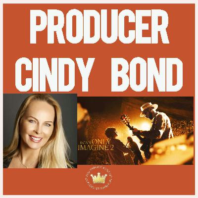 Faith-based Films Done Right. Producer Cindy Bond podcast interview (I Can Only Imagine 2)