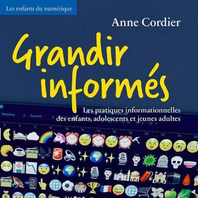 Grandir informés (Anne Cordier) Grandir informés (Anne Cordier)