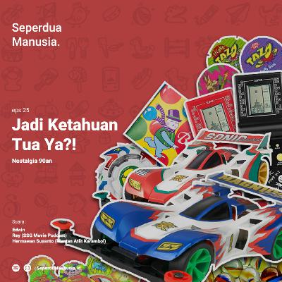 Jadi Ketahuan Tua Ya?!