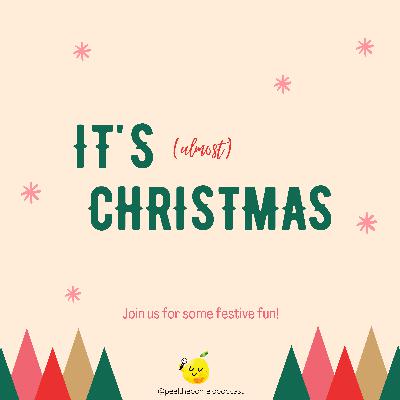 EP 12: It's (almost) Christmas!! - our traditions, favourite food and songs