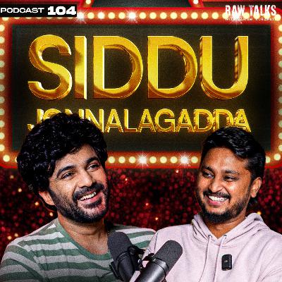 EP - 104 | 🔥😂 ATLUNTADI MANATHONI!!! Ft. SIDDHU JONNALAGADDA‼️ | RawTalks Telugu Podcast