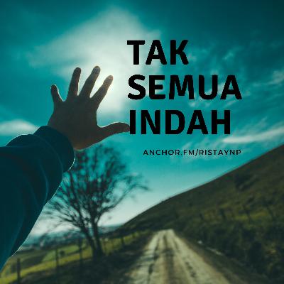 Eps 4. Tak Semua Indah