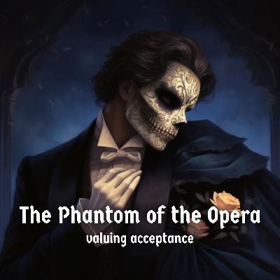 The Phantom of the Opera | Valuing Acceptance | Sleep Story while Self-Improvement