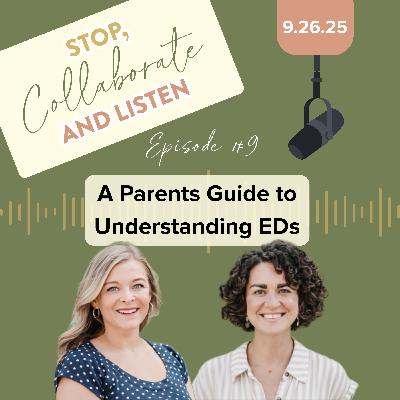 Ep 9: A Parents Guide to Understanding Eating Disorders