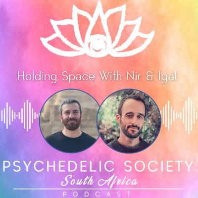 Holding Space for Psychedelic Experiences with Nir & Igal of Safe Shore Holding Space for Psychedelic Experiences with Nir & Igal of Safe Shore