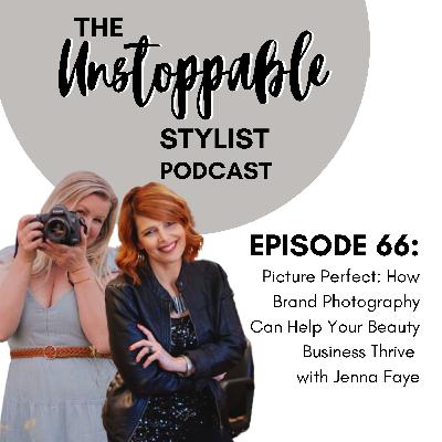 Picture Perfect: How Brand Photography Can Help Your Beauty Business Thrive with Jenna Faye | Episode 66 Picture Perfect: How Brand Photography Can Help Your Beauty Business Thrive with Jenna Faye | Episode 66