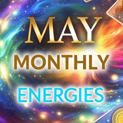 May 2025 Monthly Energies: Major Shifts & Breakthroughs for All Zodiac Signs May 2025 Monthly Energies: Major Shifts & Breakthroughs for All Zodiac Signs