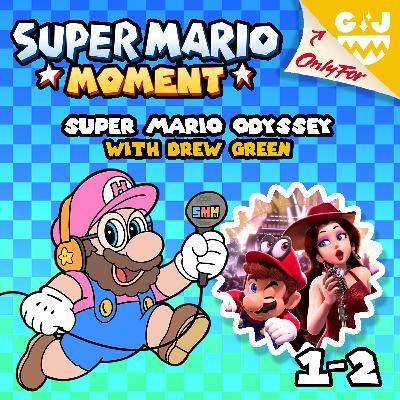 1-2 Super Mario Odyssey (with Drew Green) 1-2 Super Mario Odyssey (with Drew Green)