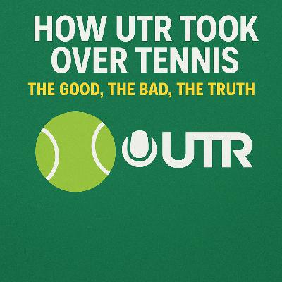 How UTR Took Over Tennis: The Good, The Bad, The Truth How UTR Took Over Tennis: The Good, The Bad, The Truth