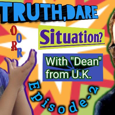 Truth,dare or situation? Truth,dare or situation?