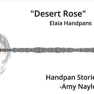Amy Naylor – The Story of Her Desert Rose Handpan from Elaia