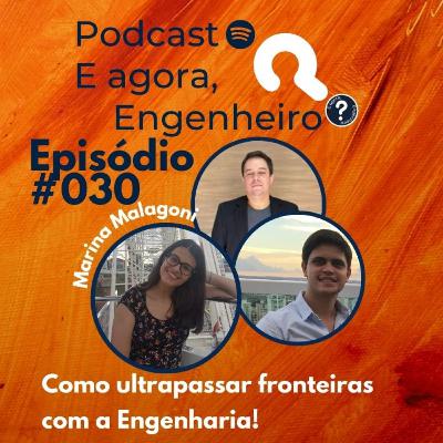# 30 Como ultrapassar fronteiras com a Engenharia - E agora, Engenheiro?