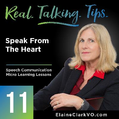 11: Real Talking Tips - Speaking from the Heart