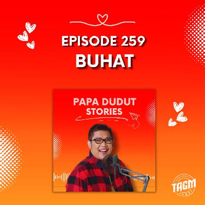 PAPA DUDUT STORIES / BUHAT | Episode 259 PAPA DUDUT STORIES / BUHAT | Episode 259
