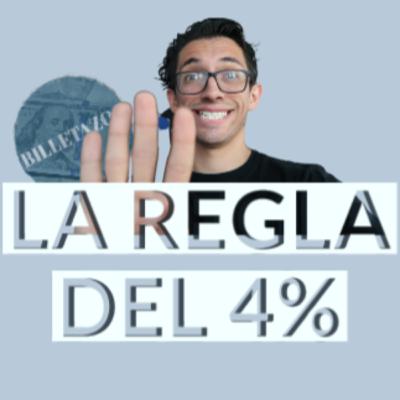 La regla del 4%| Billetazos Podcast