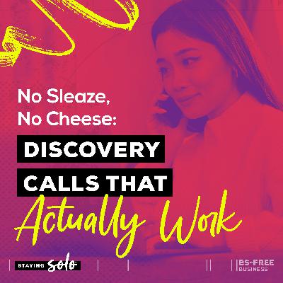 No Sleaze, No Cheese: Discovery Calls That Actually Work No Sleaze, No Cheese: Discovery Calls That Actually Work