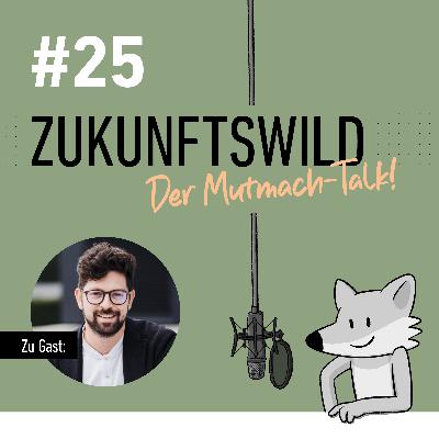 #25 ZUKUNFTSWILD mit Oliver Hofmann
