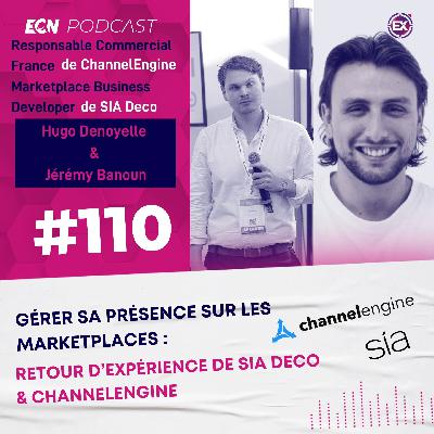 #110 Gérer sa présence sur les marketplaces : retour d’expérience de SIA Deco & ChannelEngine - Les Explorateurs du E-Commerce