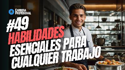 49. Habilidades ESENCIALES para cualquier TRABAJO