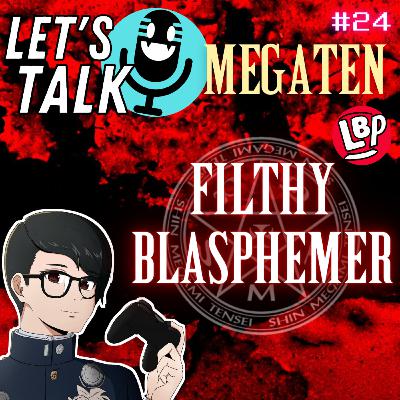 Podcast #24 Let's Talk Megaten Episode: Filthy Blasphemer