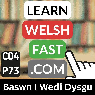 c04p73 (s04e73) - Baswn I Wedi Dysgu (I Would Have Learned)