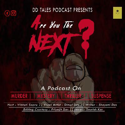 | | Are you the NEXT? | | A Podcast on MURDER, MYSTERY & THRILLER | | TEASER