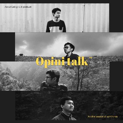 Pod.03 Opini Talk - kehidupan kampus