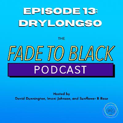 Ep. 13 Drylongso
