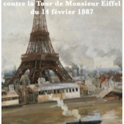 Gustave Eiffel - Protestation des artistes contre la Tour de Monsieur Eiffel - 14 février 1887
