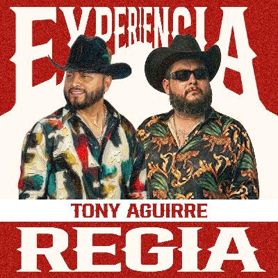 Experiencia Regia-Tony Aguirre #006