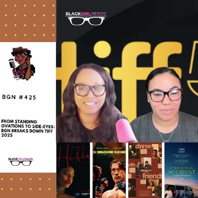 456: From Standing Ovations to Side-Eyes: BGN Breaks Down TIFF 2025