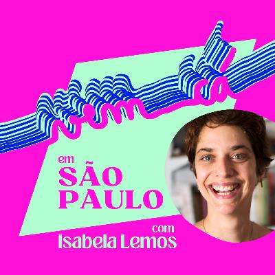 Vem Cá #3 | "O centro é meio uma doideira" | Isabela Lemos em São Paulo