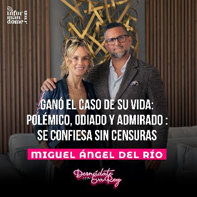 Miguel Ángel del Río| Desnúdate con Eva Rey