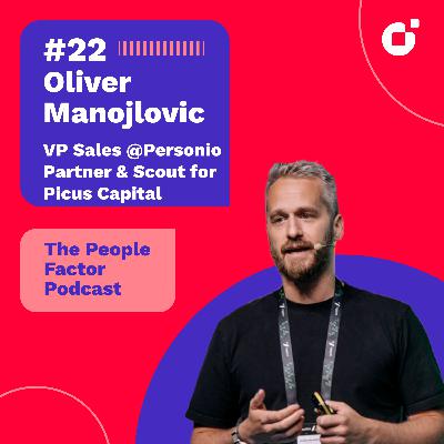#22 - Oliver Manojlovic | VP Sales @Personio | Partner & Scout for Picus Capital