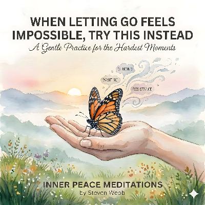 When Letting Go Feels Impossible, Try This Instead