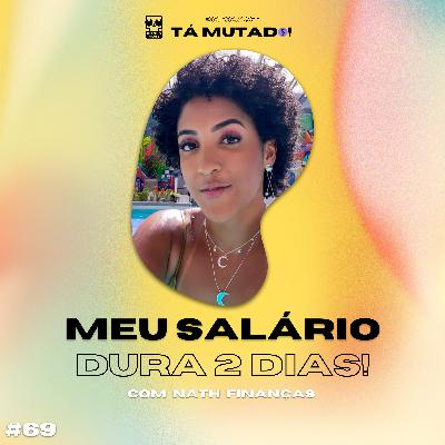 #69 Invisto ou passo reto? (com Nath Finanças) #69 Invisto ou passo reto? (com Nath Finanças)