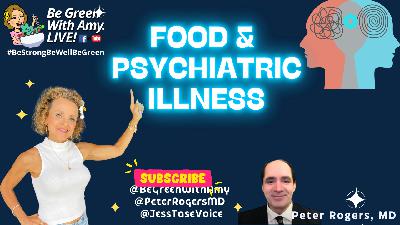The Hidden Link Between Food and Psychiatric Illnesses – Dr. Peter Rogers Explains