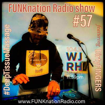 Episode 57: FUNKnation Radio show #57 feat. DirtyFINGERS - #DeepTissueMassage