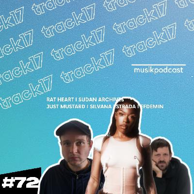 #72 | Rat Heart, Sudan Archives, Just Mustard, Silvana Estrada, Efdemin #72 | Rat Heart, Sudan Archives, Just Mustard, Silvana Estrada, Efdemin