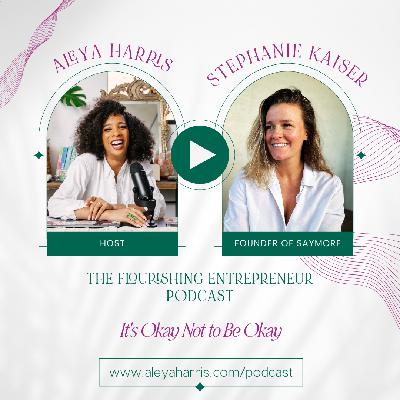 It's Okay Not to Be Okay with Stephanie Kaiser