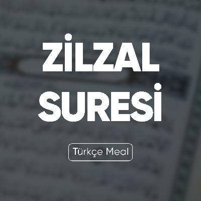 Zilzal Suresi | Kuran Dinle (Türkçe Meal)