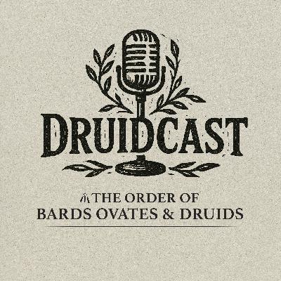 DruidCast - A Druid Podcast Episode 221